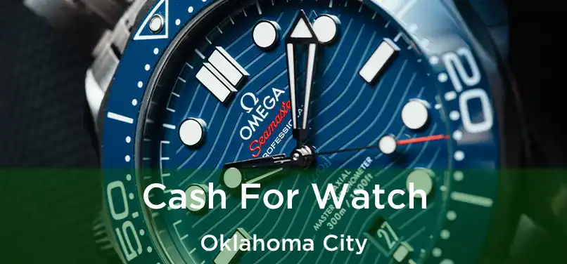 Cash For Watch Oklahoma City