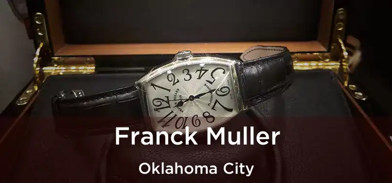 Franck Muller Oklahoma City