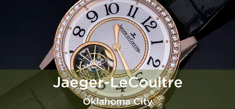 Jaeger-LeCoultre Oklahoma City