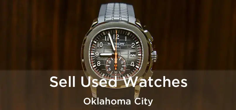  Sell Used Watches Oklahoma City