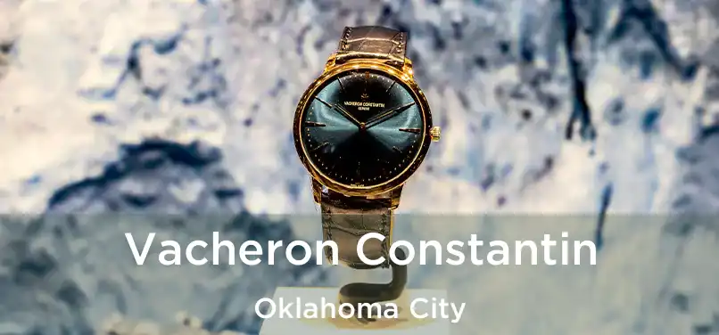 Vacheron Constantin Oklahoma City