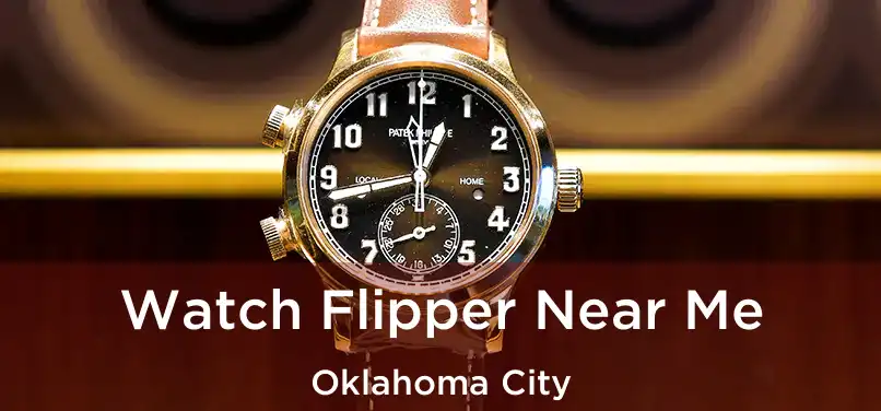 Watch Flipper Near Me Oklahoma City