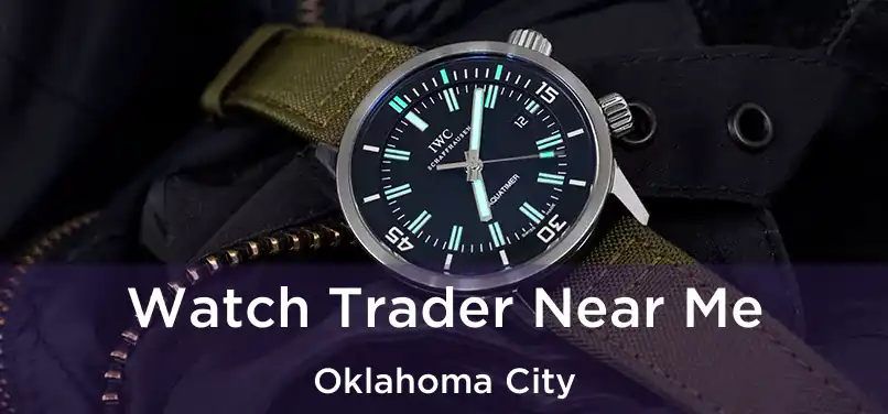  Watch Trader Near Me Oklahoma City
